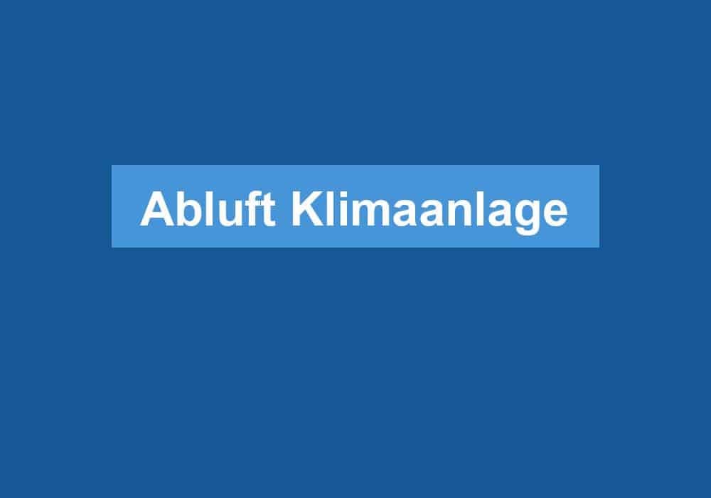 You are currently viewing Abluft Klimaanlage