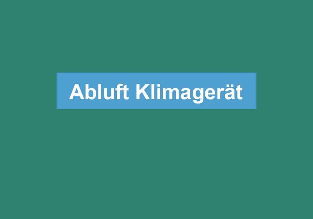 Read more about the article Abluft Klimagerät
