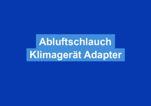 Mehr über den Artikel erfahren Abluftschlauch Klimagerät Adapter