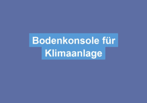 Read more about the article Bodenkonsole für Klimaanlage