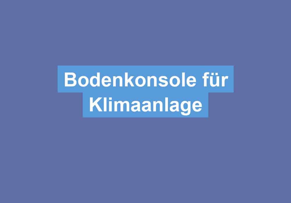 Read more about the article Bodenkonsole für Klimaanlage