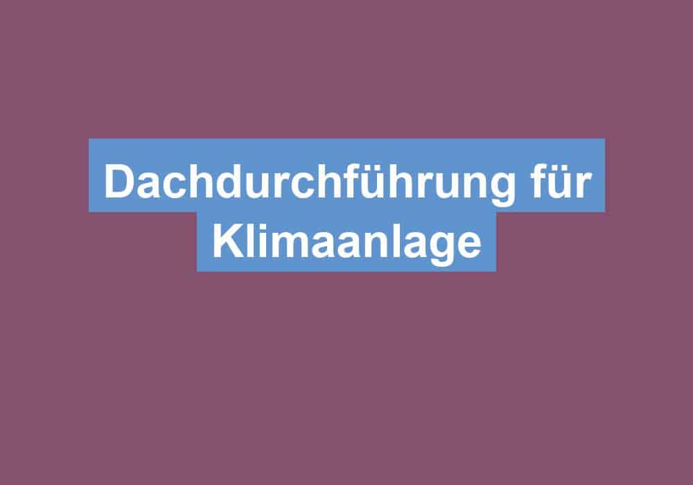 Read more about the article Dachdurchführung für Klimaanlage