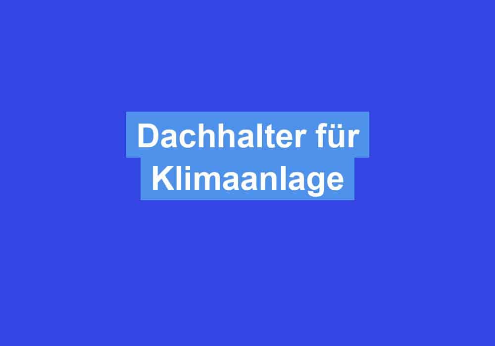 Read more about the article Dachhalter für Klimaanlage