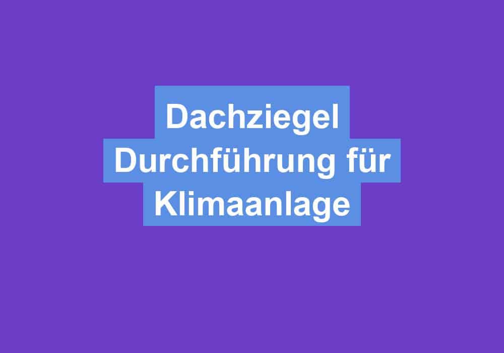 Read more about the article Dachziegel Durchführung für Klimaanlage