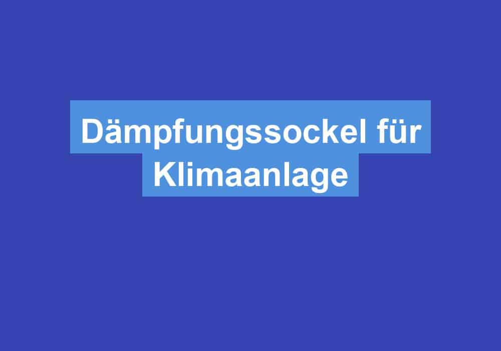 Read more about the article Dämpfungssockel für Klimaanlage