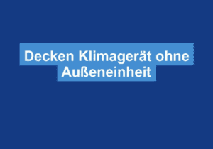 Mehr über den Artikel erfahren Decken Klimagerät ohne Außeneinheit