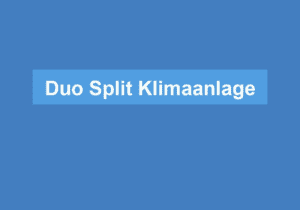Read more about the article Duo Split Klimaanlage