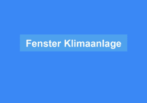 Read more about the article Fenster Klimaanlage