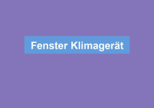 Read more about the article Fenster Klimagerät