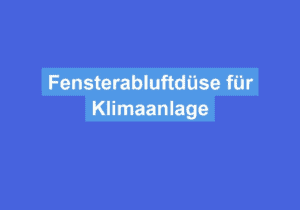Read more about the article Fensterabluftdüse für Klimaanlage