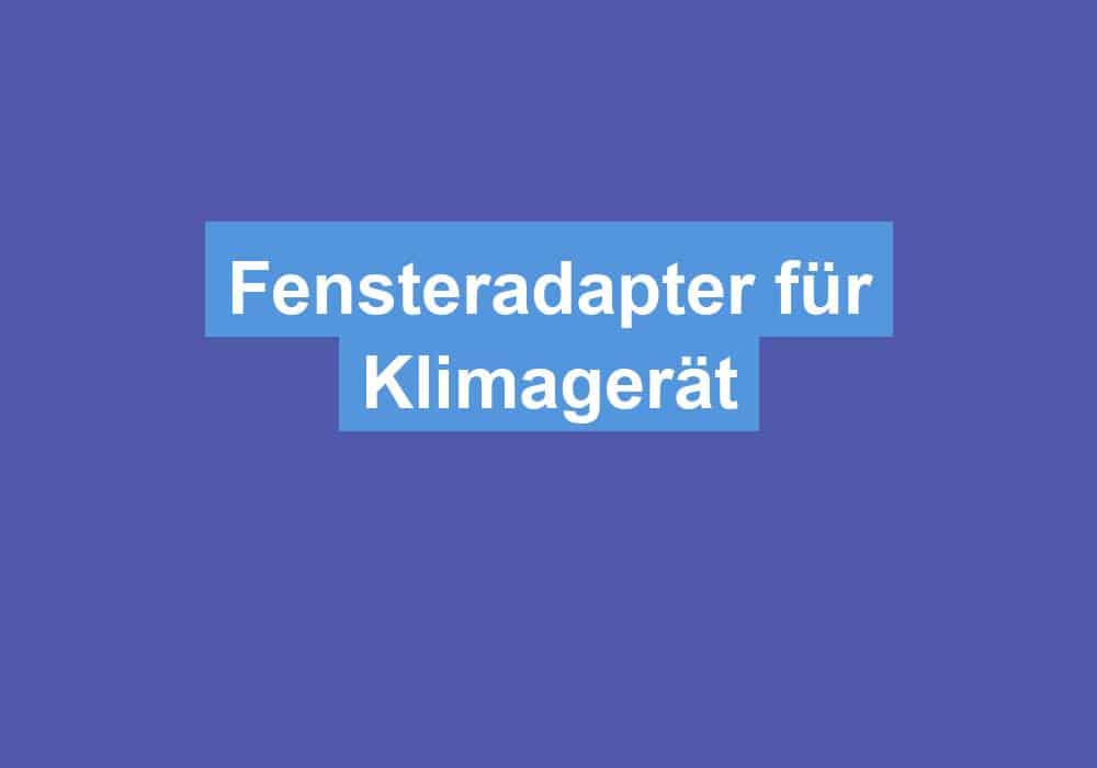 Read more about the article Fensteradapter für Klimagerät