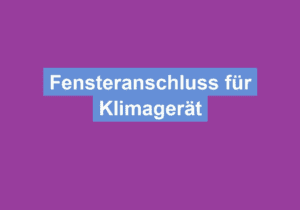 Read more about the article Fensteranschluss für Klimagerät