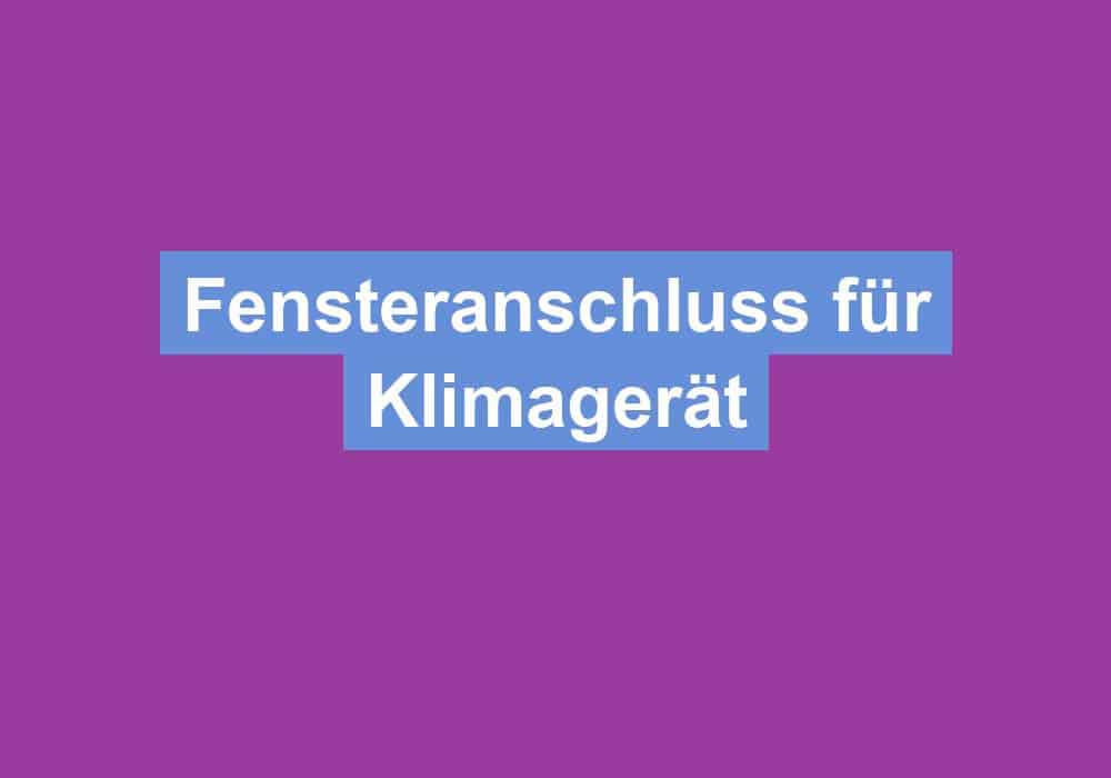 Read more about the article Fensteranschluss für Klimagerät