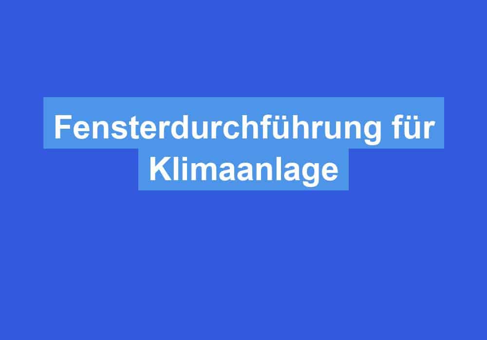 Read more about the article Fensterdurchführung für Klimaanlage