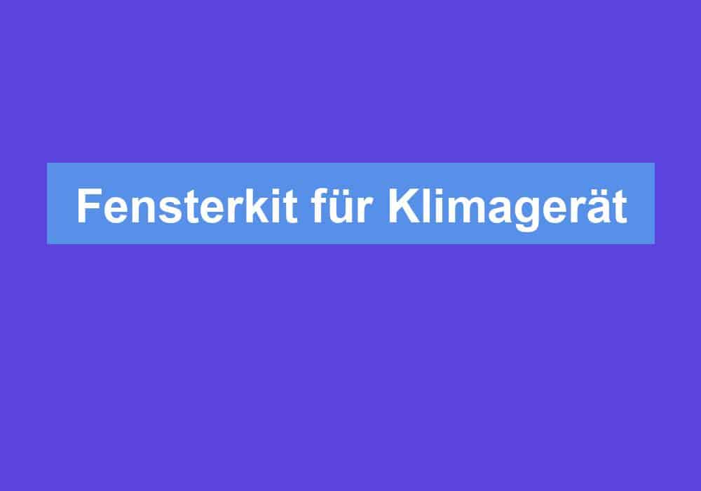 Du betrachtest gerade Fensterkit für Klimagerät