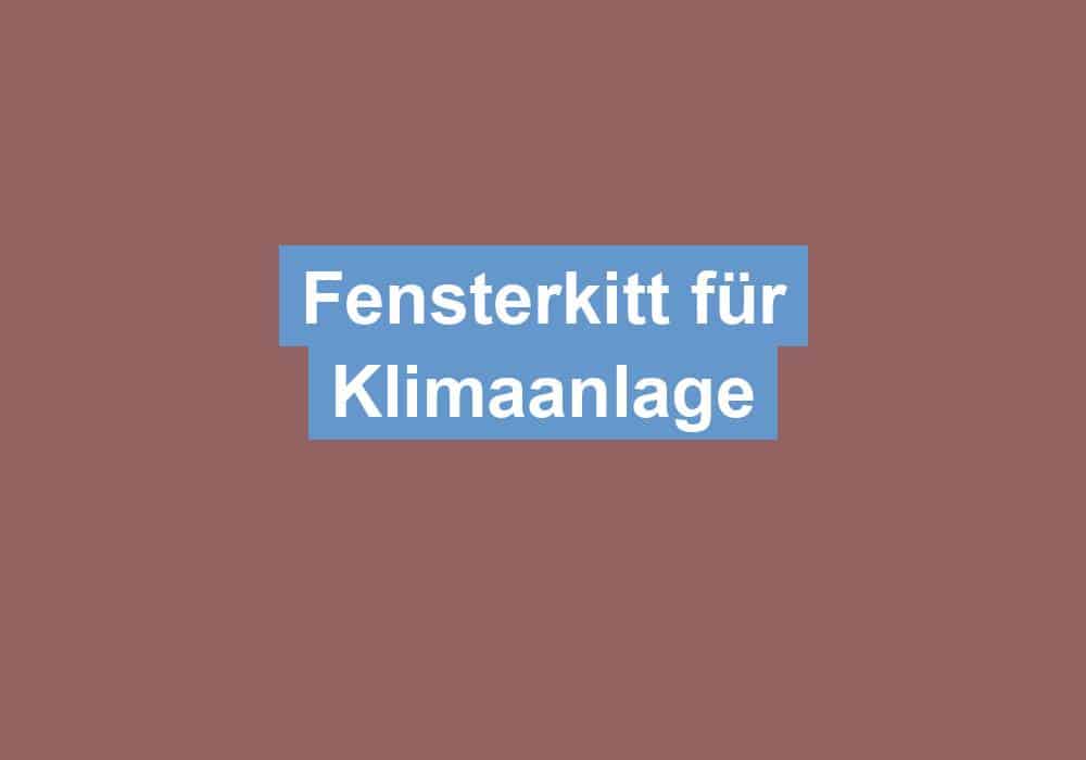 Read more about the article Fensterkitt für Klimaanlage