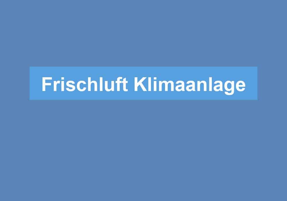 You are currently viewing Frischluft Klimaanlage