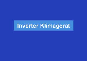 Read more about the article Inverter Klimagerät