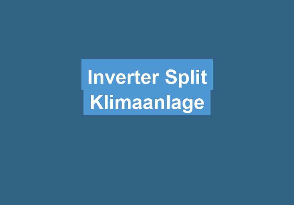 You are currently viewing Inverter Split Klimaanlage