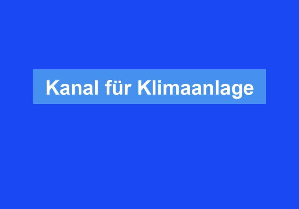 Read more about the article Kanal für Klimaanlage