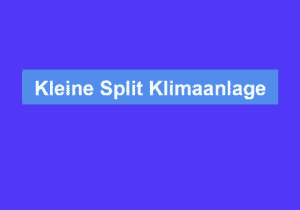 Read more about the article Kleine Split Klimaanlage