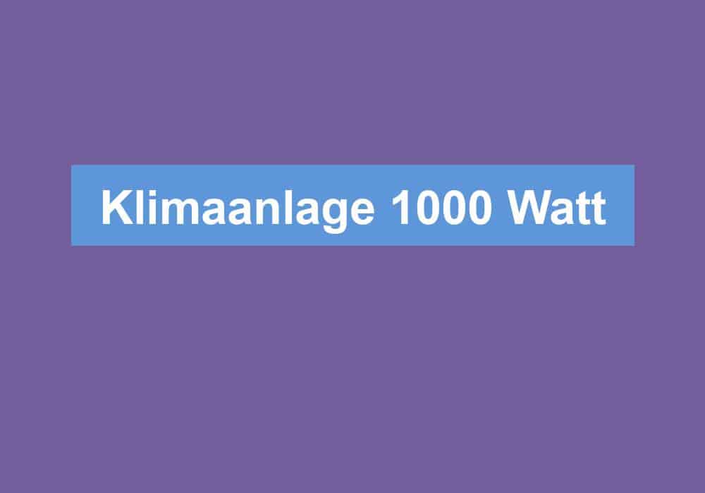 Read more about the article Klimaanlage 1000 Watt