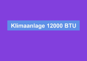 Read more about the article Klimaanlage 12000 BTU