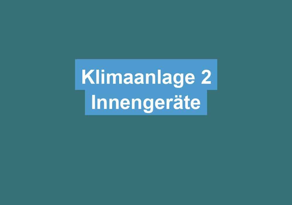 Read more about the article Klimaanlage 2 Innengeräte