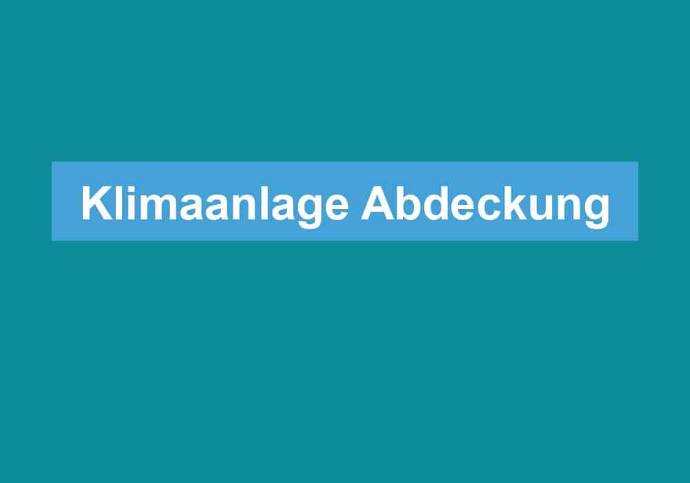 Read more about the article Klimaanlage Abdeckung