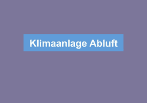 Read more about the article Klimaanlage Abluft