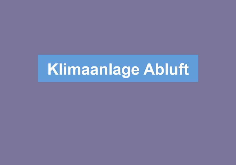 You are currently viewing Klimaanlage Abluft