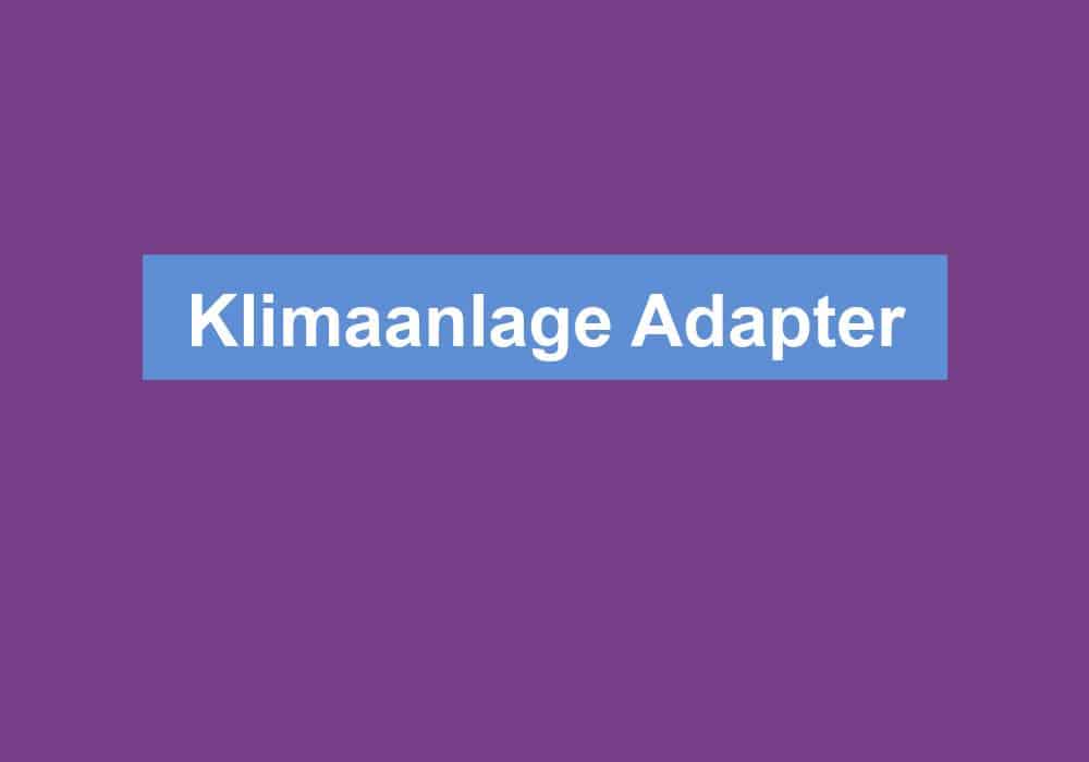 Read more about the article Klimaanlage Adapter