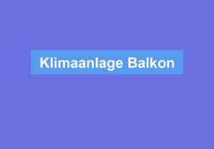 Read more about the article Klimaanlage Balkon
