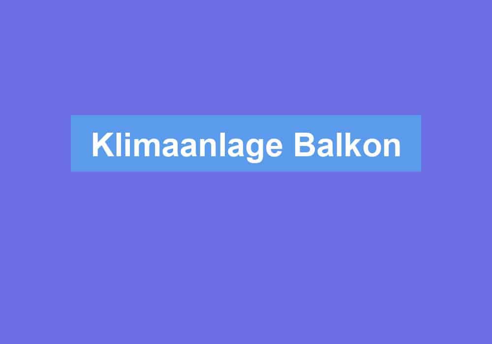 You are currently viewing Klimaanlage Balkon