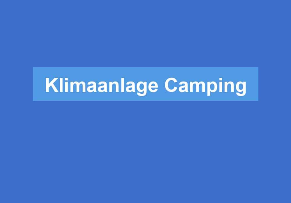 You are currently viewing Klimaanlage Camping