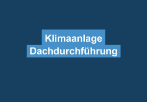 Read more about the article Klimaanlage Dachdurchführung