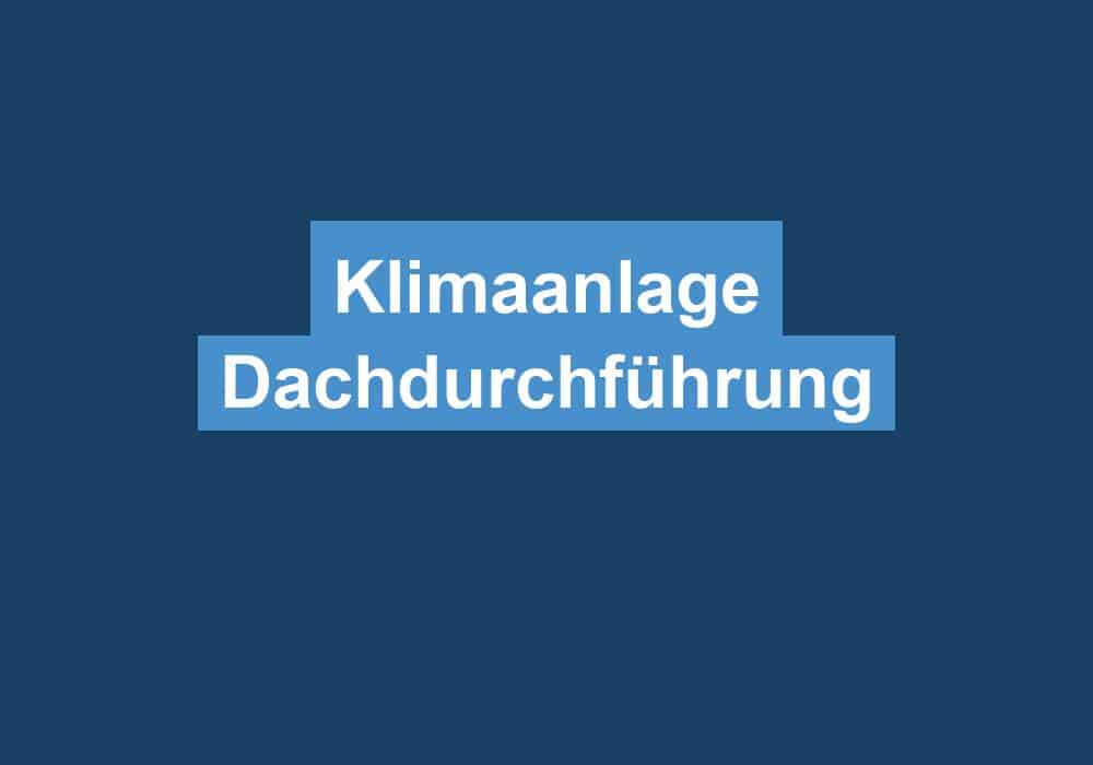 Read more about the article Klimaanlage Dachdurchführung