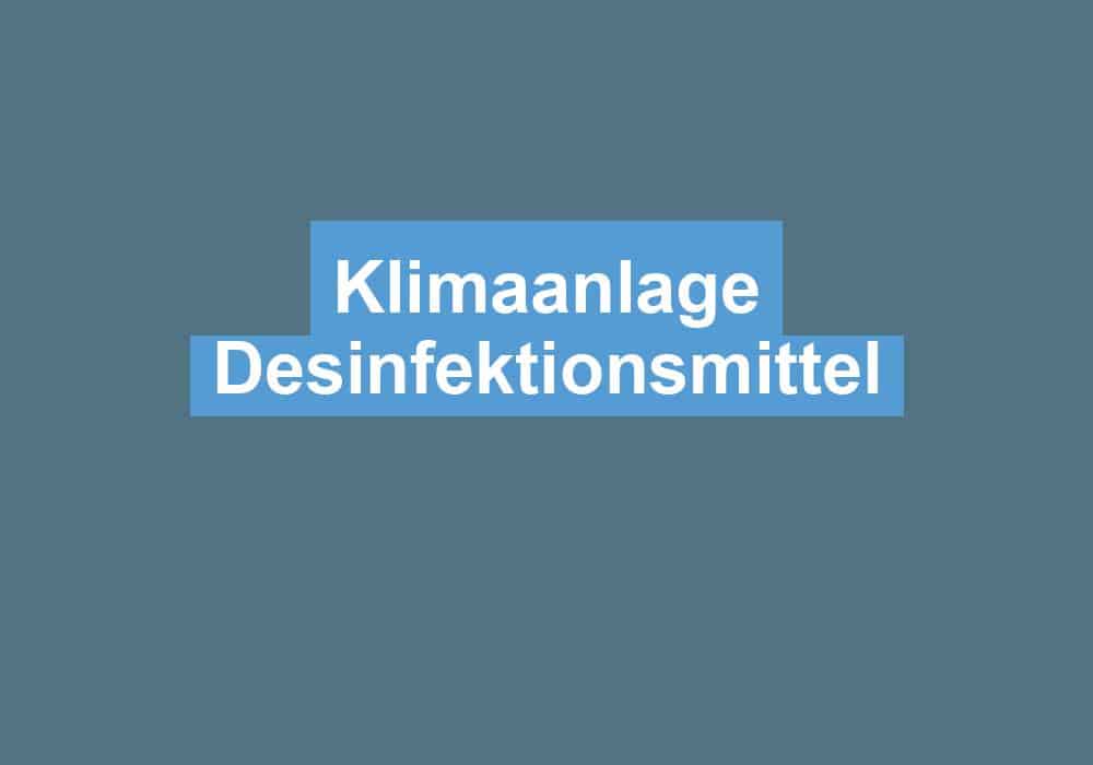 Read more about the article Klimaanlage Desinfektionsmittel
