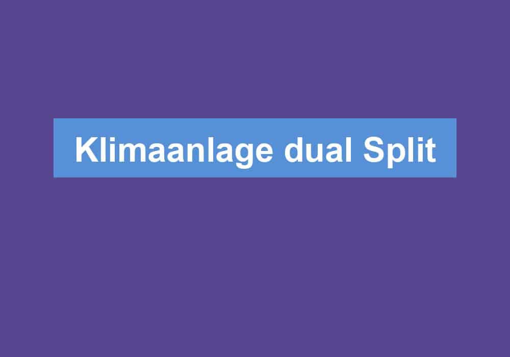 Read more about the article Klimaanlage dual Split