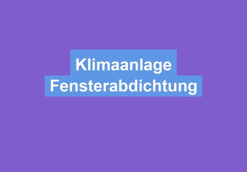 You are currently viewing Klimaanlage Fensterabdichtung