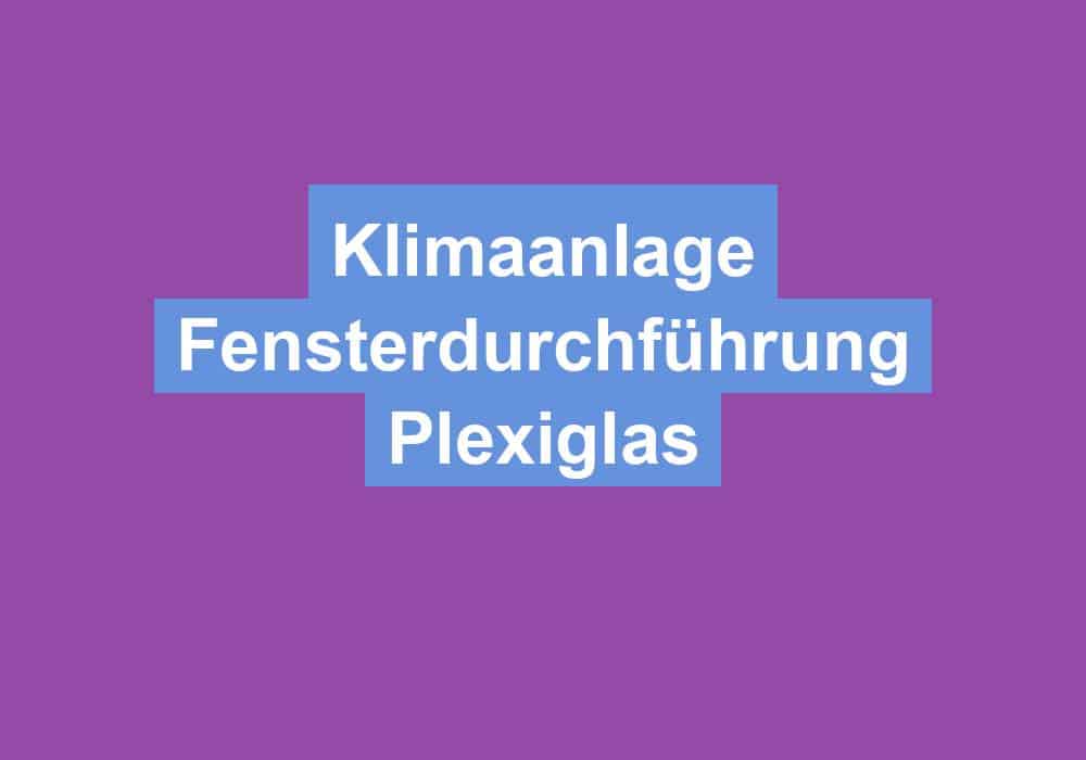 Read more about the article Klimaanlage Fensterdurchführung Plexiglas