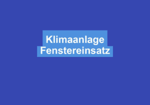 Read more about the article Klimaanlage Fenstereinsatz