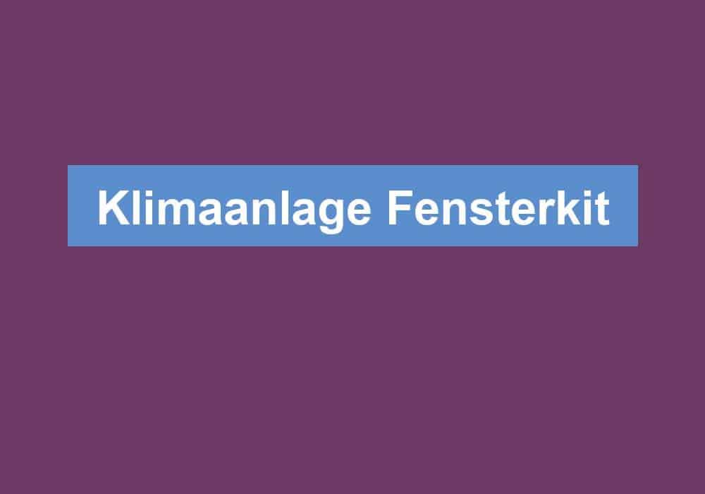 Read more about the article Klimaanlage Fensterkit