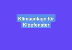 Read more about the article Klimaanlage für Kippfenster