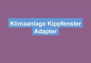 Read more about the article Klimaanlage Kippfenster Adapter
