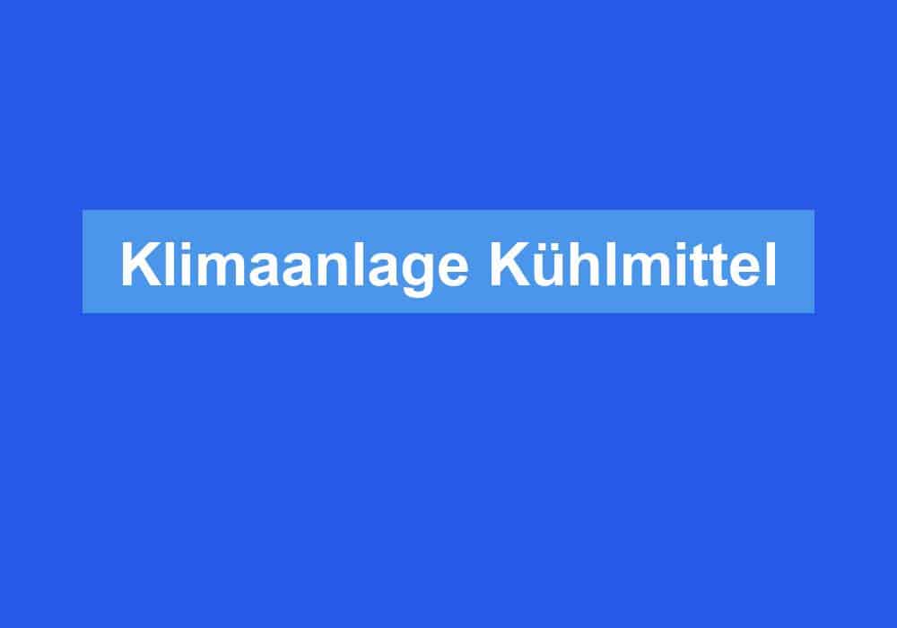 Read more about the article Klimaanlage Kühlmittel