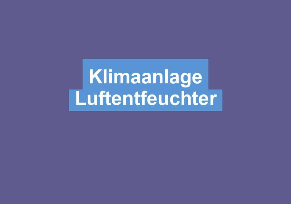 Read more about the article Klimaanlage Luftentfeuchter
