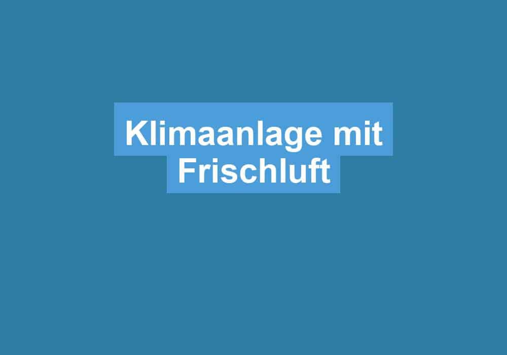 Read more about the article Klimaanlage mit Frischluft