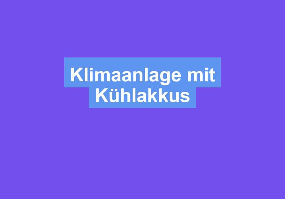 Read more about the article Klimaanlage mit Kühlakkus