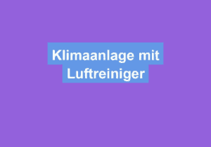 Read more about the article Klimaanlage mit Luftreiniger